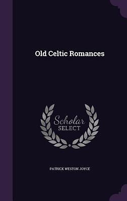 Old Celtic Romances by Patrick Weston Joyce