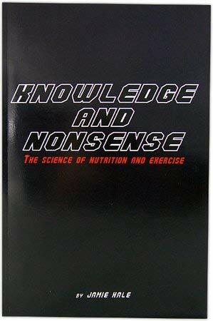 Knowledge and Nonsense : The Science of Nutrition and Exercise by Jamie Hale