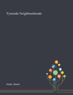 Tyneside Neighbourhoods by Daniel Nettle