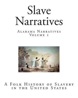 Slave Narratives: Alabama Narratives by Federal Writers' Project