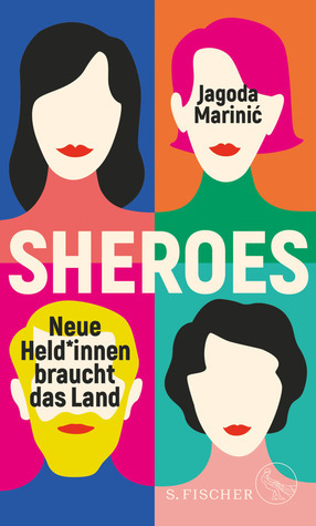 Sheroes. Neue Held*innen braucht das Land by Jagoda Marinić