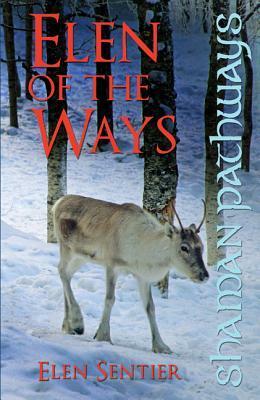 Shaman Pathways - Elen of the Ways: British Shamanism - Following the Deer Trods by Elen Sentier