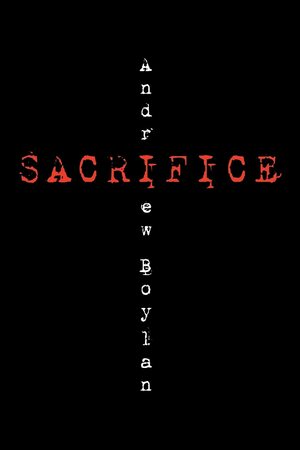 Sacrifice by Andrew Boylan