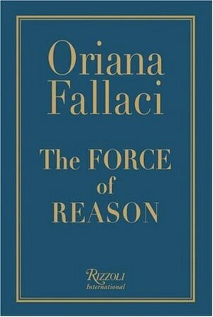 The Force of Reason by Oriana Fallaci