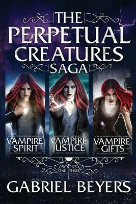 The Perpetual Creatures Saga: Books 1-3 by Gabriel Beyers