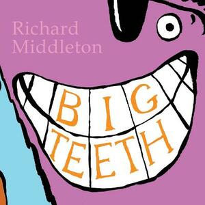 Big Teeth by Richard Middleton