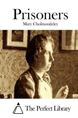 Prisoners by Mary Cholmondeley
