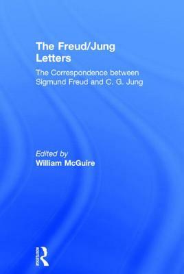 The Freud/Jung Letters by Sigmund Freud, C.G. Jung