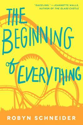 The Beginning of Everything by Robyn Schneider