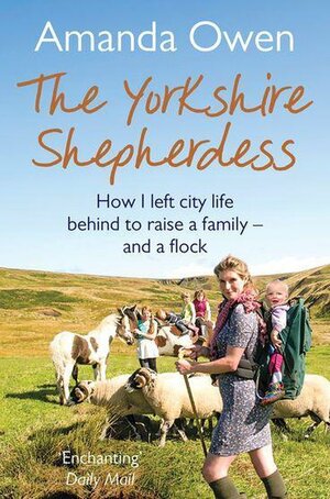 The Yorkshire Shepherdess by Amanda Owen