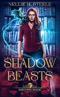 Shadow Beasts by Nellie H. Steele