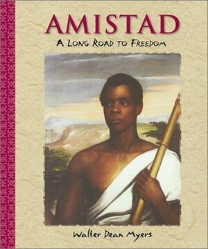 Amistad: A Long Road to Freedom by Walter Dean Myers