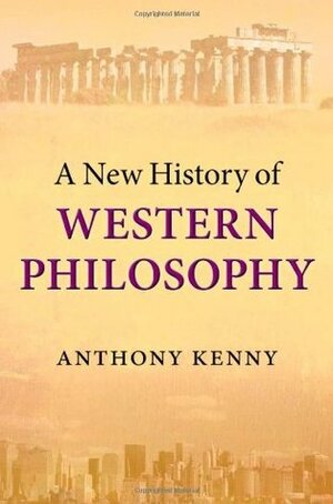 A New History of Western Philosophy by Anthony Kenny