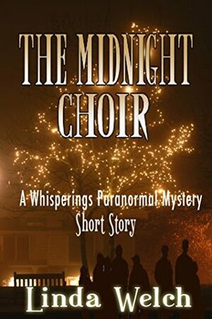 The Midnight Choir: A Whisperings Paranormal Mystery Short Story by Linda Welch
