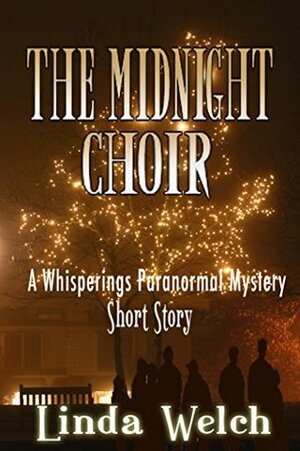 The Midnight Choir: A Whisperings Paranormal Mystery Short Story by Linda Welch