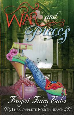 War and Pieces: The Complete Fourth Season by Tia Silverthorne Bach, Jo Michaels, Ferocious 5