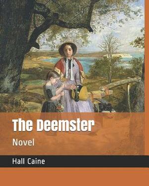 The Deemster: Novel by Hall Caine