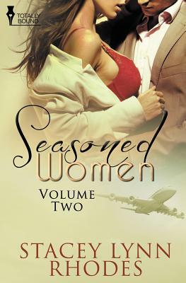 Seasoned Women: Vol 2 by Stacey Lynn Rhodes