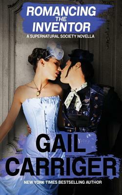 Romancing the Inventor by Gail Carriger