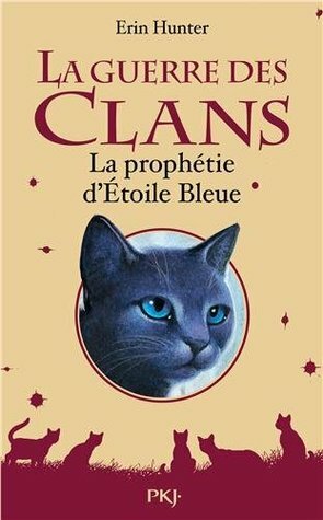 La prophétie d'Etoile Bleue by Erin Hunter, Aude Carlier