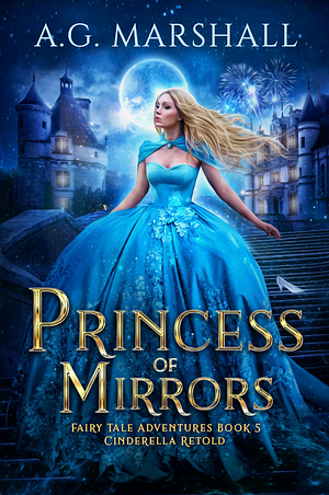 Princess of Mirrors by A.G. Marshall