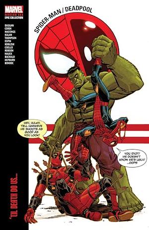 Spider-Man/Deadpool: 'Til death do us..., Volume 2 by Gerry Duggan, Robbie Thompson, Chris Hastings, Joshua Corin, Elliott Kalan