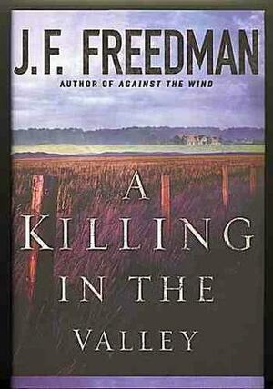 A Killing in the Valley by J.F. Freedman