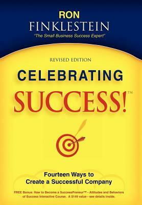 Celebrating Success!: Fourteen Ways to Create a Successful Company by Ronald Finklestein