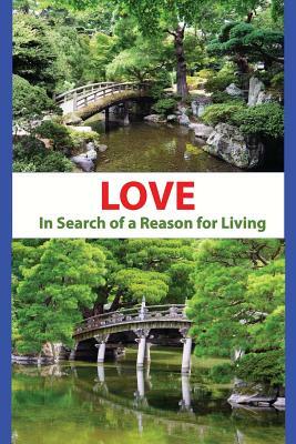 Love - In Search of a Reason for Living by Paul Snyder