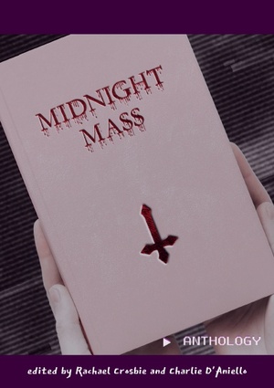 The Midnight Mass Anthology by Charlie D'Aniello, Rachael Crosbie