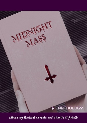 The Midnight Mass Anthology by Rachael Crosbie, Charlie D'Aniello