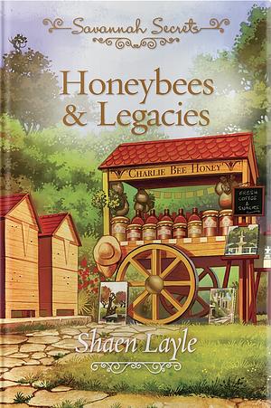 Honeybees & Legacies by Shaen Layle