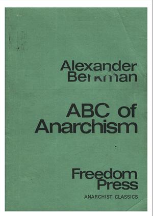 Now and After: The ABC of Communist Anarchism (Also Known as What Is Anarchism?) (Dodo Press) by Emma Goldman, Paul Avrich, Alexander Berkman