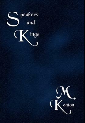 Speakers and Kings by M. Keaton