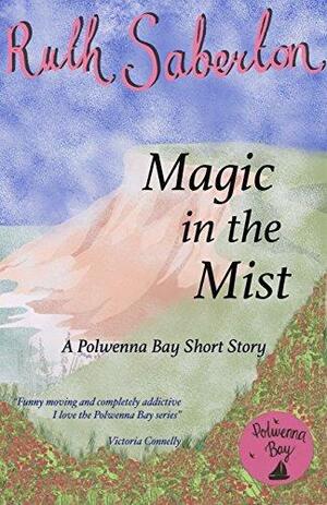 Magic in the Mist by Ruth Saberton, Ruth Saberton