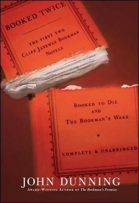 Booked Twice: Booked to Die and the Bookman's Wake by John Dunning