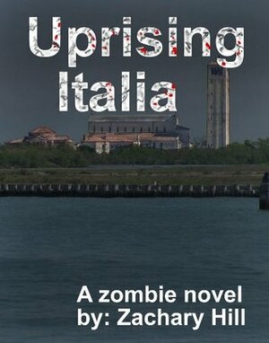 Uprising Italia (Uprising: By George Hill) by Zachary Hill