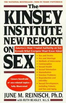 The Kinsey Institute New Report on Sex: What You Must Know to Be Sexually Literate by June M. Reinisch