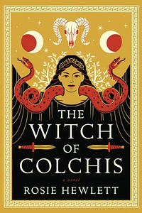 The Witch of Colchis by Rosie Hewlett