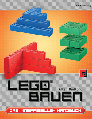 LEGO® bauen - das inoffizielle Handbuch by Allan Bedford