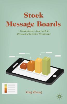 Stock Message Boards: A Quantitative Approach to Measuring Investor Sentiment by Y. Zhang