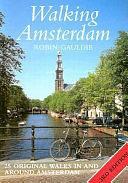 Walking Amsterdam, Third Edition: 25 Original Walks in and Around Amsterdam by Robin Gauldie