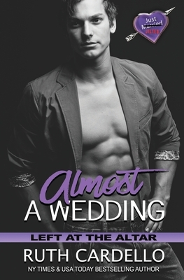Almost A Wedding by Ruth Cardello