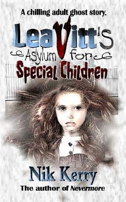 Leavitt's Asylum for Special Children by Nik Kerry