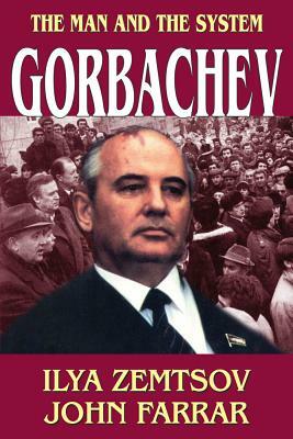 Gorbachev: The Man and the System by John Farrar