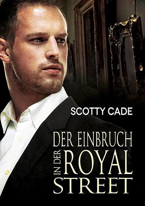 Der Einbruch in der Royal Street  by Scotty Cade