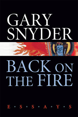 Back on the Fire by Gary Snyder