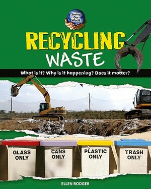 Recycling Waste by Ellen Rodger