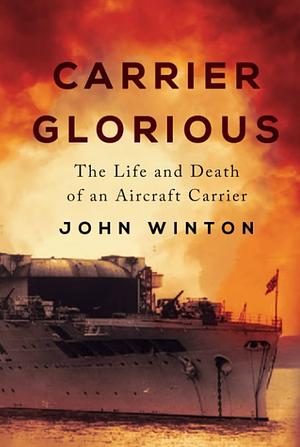 Carrier Glorious by John Winton