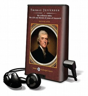 The Jefferson Bible: The Life and Morals of Jesus of Nazareth by Thomas Jefferson